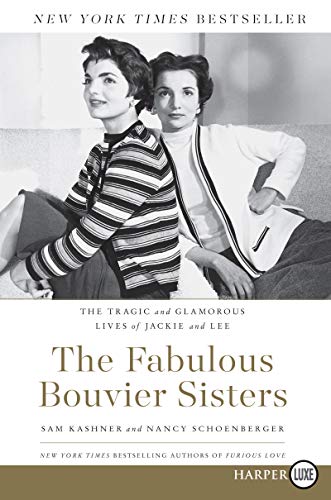 Book The Fabulous Bouvier Sisters: The Tragic and Glamorous Lives of Jackie and Lee free