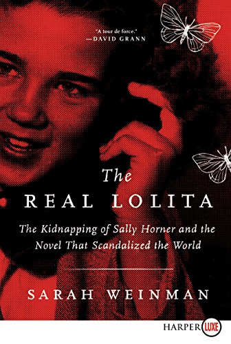 Book The Real Lolita: The Kidnapping of Sally Horner and the Novel that Scandalized the World free