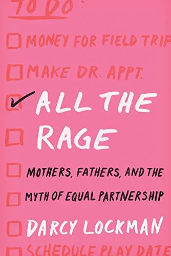Book All the Rage: Mothers, Fathers, and the Myth of Equal Partnership free