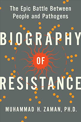 Book Biography of Resistance: The Epic Battle Between People and Pathogens free