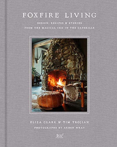Book Foxfire Living: Design, Recipes, and Stories from the Magical Inn in the Catskills free