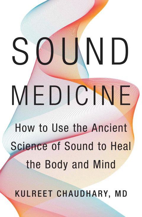 Book Sound Medicine: How to Use the Ancient Science of Sound to Heal the Body and Mind free