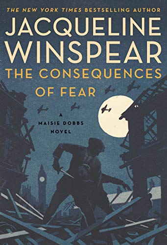 Book The Consequences of Fear: A Maisie Dobbs Novel (Maisie Dobbs, 16) free