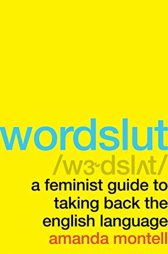 Book Wordslut: A Feminist Guide to Taking Back the English Language free