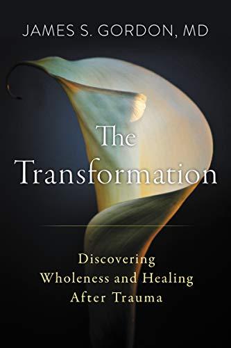 Book The Transformation: Discovering Wholeness and Healing After Trauma free