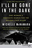 Book I'll Be Gone in the Dark: One Woman's Obsessive Search for the Golden State Killer free
