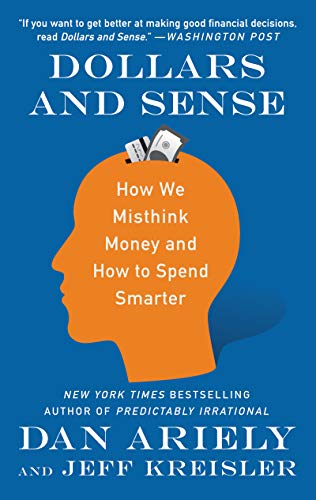 Book Dollars and Sense: How We Misthink Money and How to Spend Smarter free