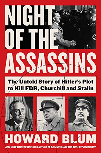 Book Night of the Assassins: The Untold Story of Hitler's Plot to Kill FDR, Churchill, and Stalin free
