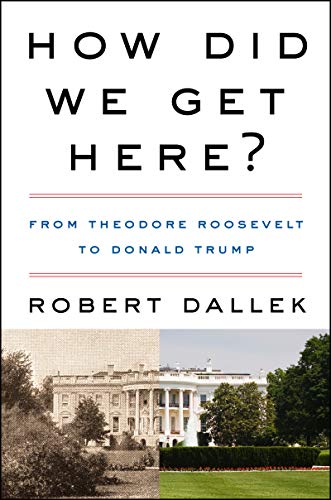 Book How Did We Get Here?: From Theodore Roosevelt to Donald Trump free