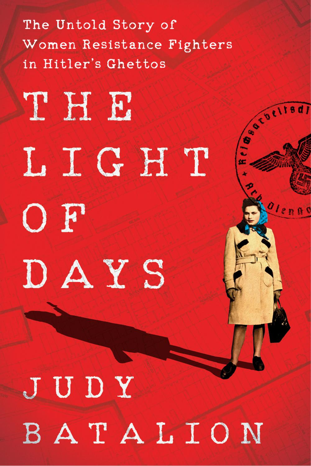 Book The Light of Days: The Untold Story of Women Resistance Fighters in Hitler's Ghettos free