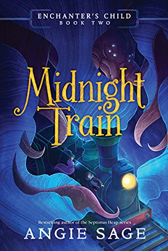 Book Enchanter's Child, Book Two: Midnight Train (Enchanter's Child, 2) free