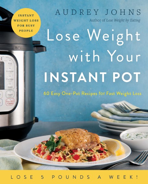 Book Lose Weight with Your Instant Pot: 60 Easy One-Pot Recipes for Fast Weight Loss (Lose Weight By Eating) free