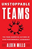 Book Unstoppable Teams: The Four Essential Actions of High-Performance Leadership free