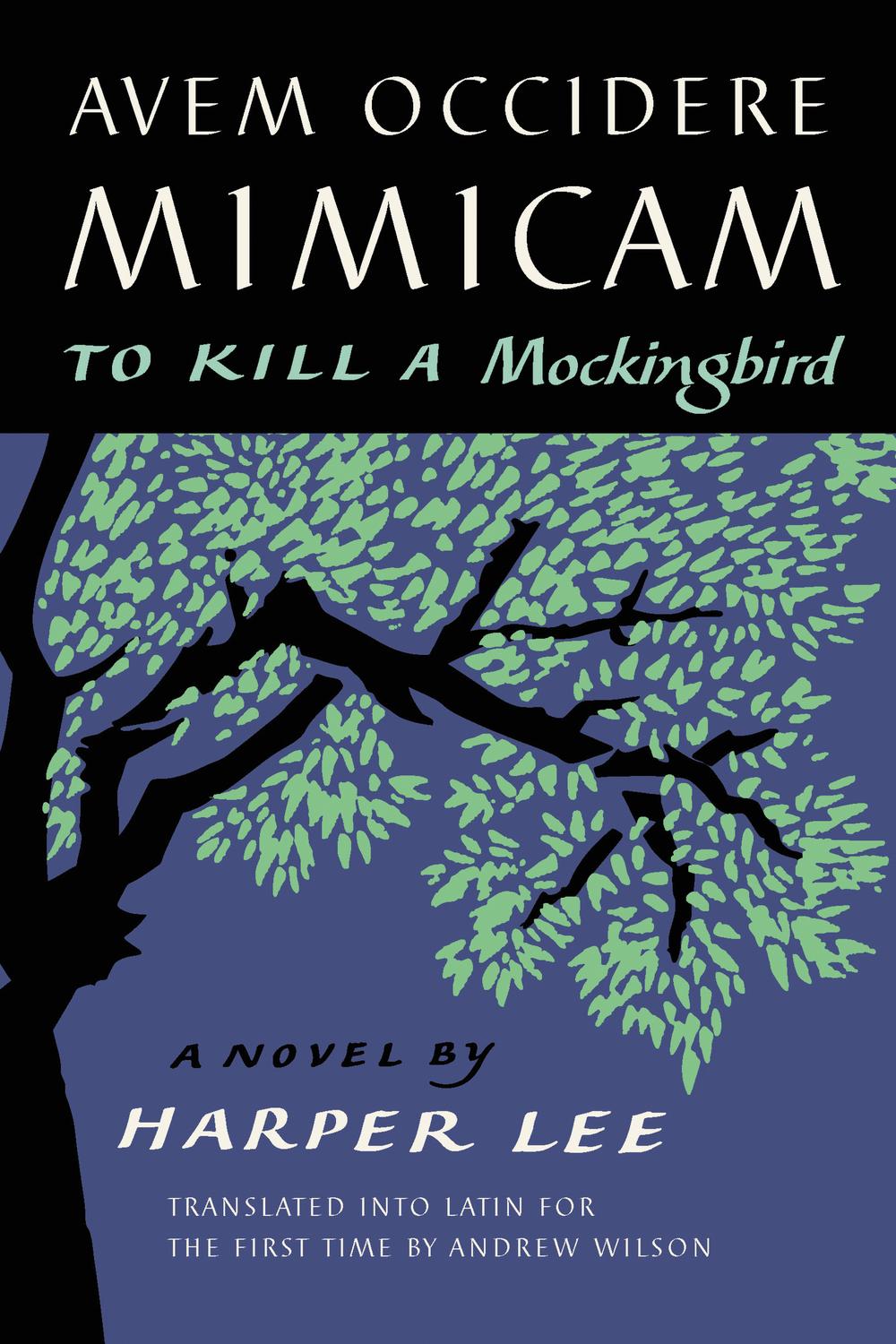 Book Avem Occidere Mimicam: To Kill a Mockingbird Translated into Latin for the First Time by Andrew Wilson free