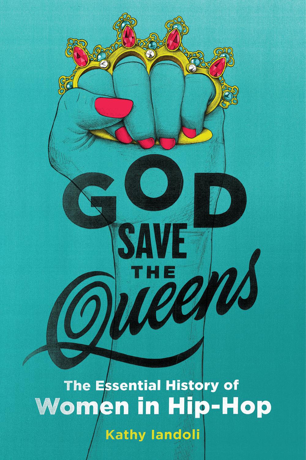 Book God Save the Queens: The Essential History of Women in Hip-Hop free