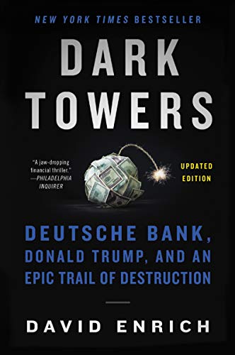 Book Dark Towers: Deutsche Bank, Donald Trump, and an Epic Trail of Destruction free