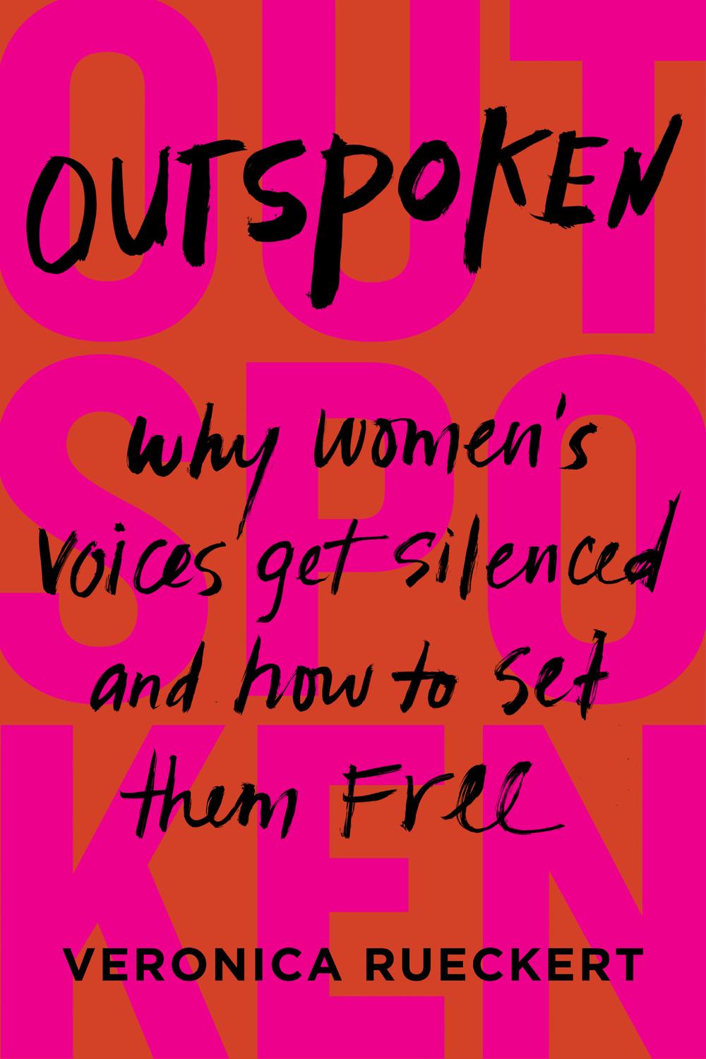 Book Outspoken: Why Women's Voices Get Silenced and How to Set Them Free free