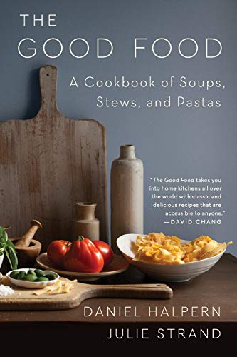 Book The Good Food: A Cookbook of Soups, Stews, and Pastas free