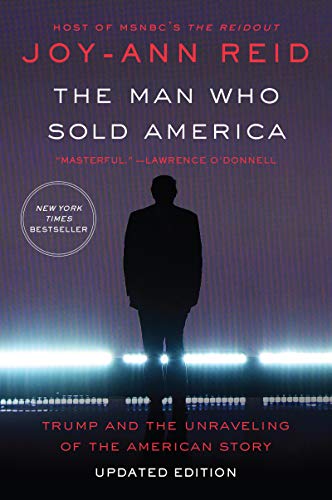 Book The Man Who Sold America: Trump and the Unraveling of the American Story free