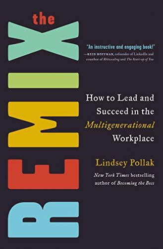 Book The Remix: How to Lead and Succeed in the Multigenerational Workplace free