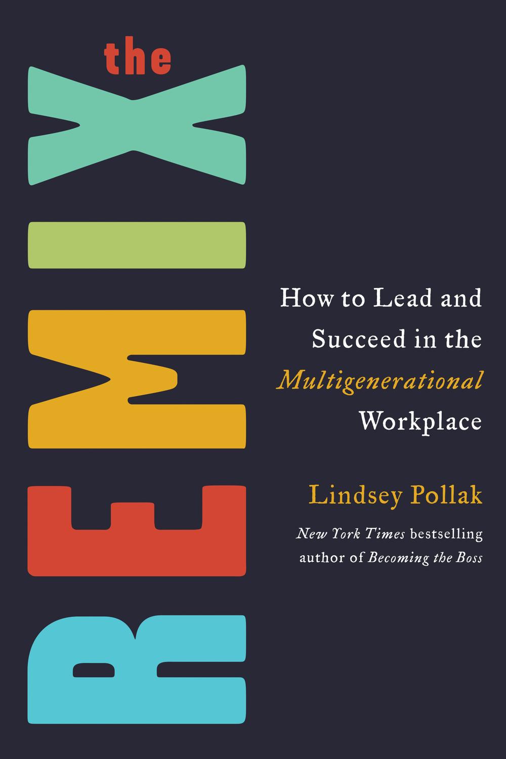 Book The Remix: How to Lead and Succeed in the Multigenerational Workplace free