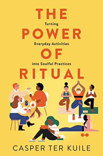 Book The Power of Ritual: Turning Everyday Activities into Soulful Practices free
