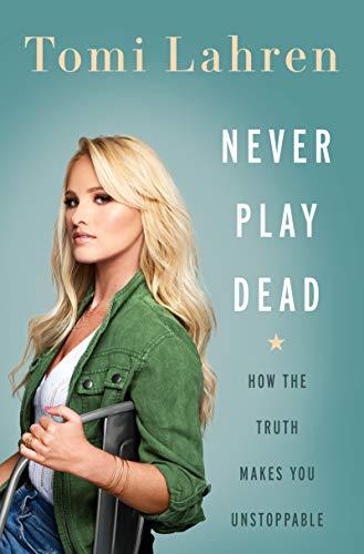 Book Never Play Dead: How the Truth Makes You Unstoppable free