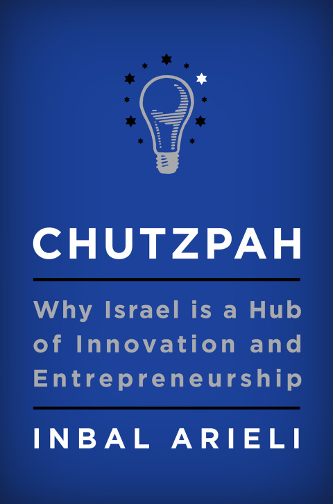 Book Chutzpah: Why Israel Is a Hub of Innovation and Entrepreneurship free