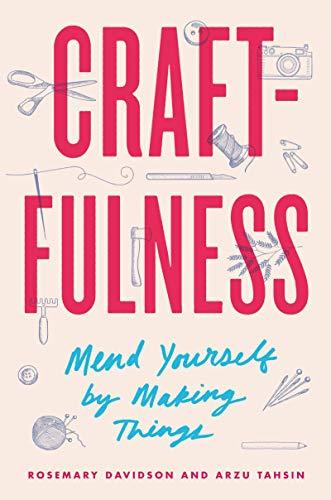 Book Craftfulness: Mend Yourself by Making Things free