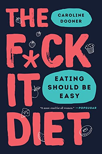Book The F*ck It Diet: Eating Should Be Easy free