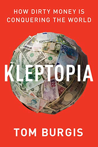 Book Kleptopia: How Dirty Money Is Conquering the World free