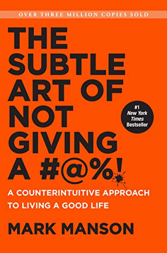 Book The Subtle Art of Not Giving a #@%!: A Counterintuitive Approach to Living a Good Life free