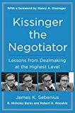 Book Kissinger the Negotiator: Lessons from Dealmaking at the Highest Level [Paperback] [Jan 01, 2018] James K. Sebenius; R. Nicholas Burns; Robert H. Mnookin and Henry Kissinger free