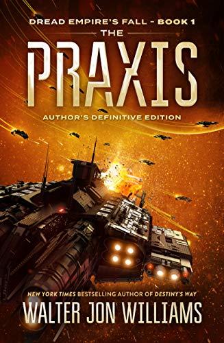 Book The Praxis: Dread Empire's Fall (Dread Empire's Fall Series) free