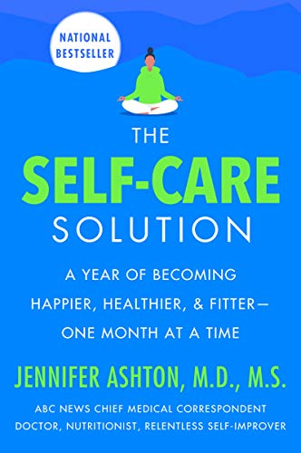 Book The Self-Care Solution: A Year of Becoming Happier, Healthier, and Fitter--One Month at a Time free