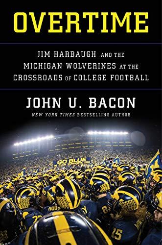 Book Overtime: Jim Harbaugh and the Michigan Wolverines at the Crossroads of College Football free