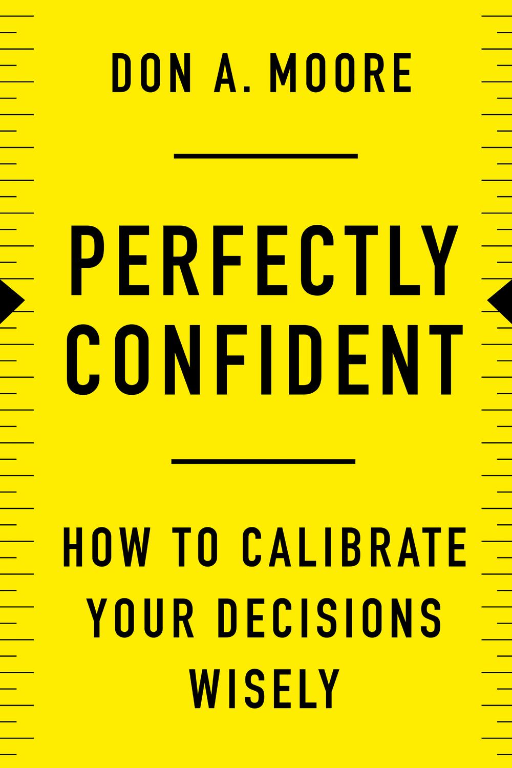 Book Perfectly Confident: How to Calibrate Your Decisions Wisely free