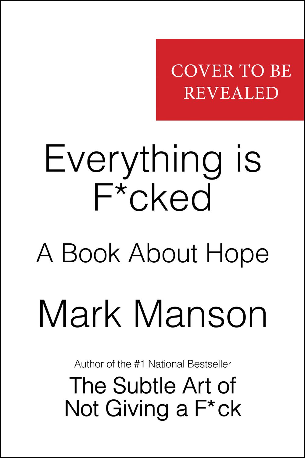 Book Everything Is F*cked: A Book About Hope (The Subtle Art of Not Giving a F*ck (2 Book Series)) free