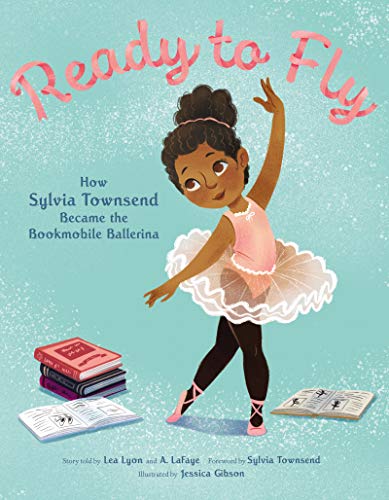 Book Ready to Fly: How Sylvia Townsend Became the Bookmobile Ballerina free