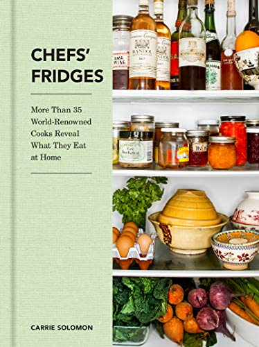 Book Chefs' Fridges: More Than 35 World-Renowned Cooks Reveal What They Eat at Home free