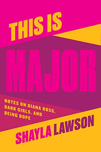 Book This Is Major: Notes on Diana Ross, Dark Girls, and Being Dope free