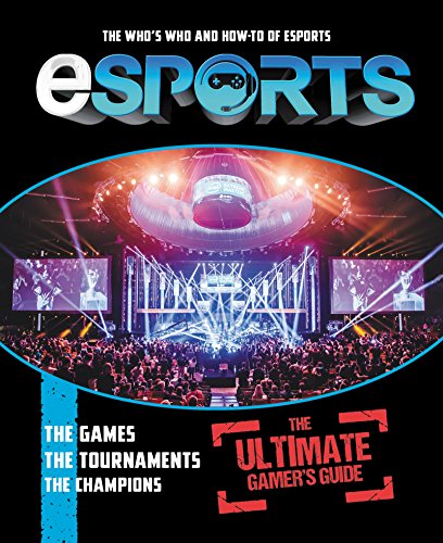 Book eSports: The Ultimate Gamer's Guide: The Who's Who and How-To of eSports free
