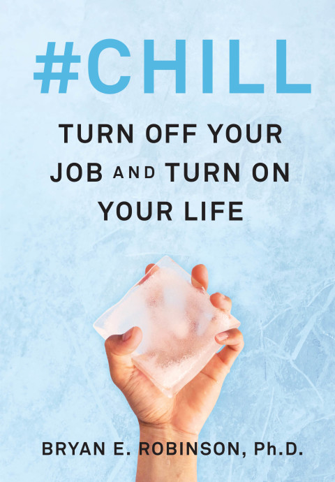 Book #Chill: Turn Off Your Job and Turn On Your Life free