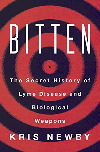 Book Bitten: The Secret History of Lyme Disease and Biological Weapons free