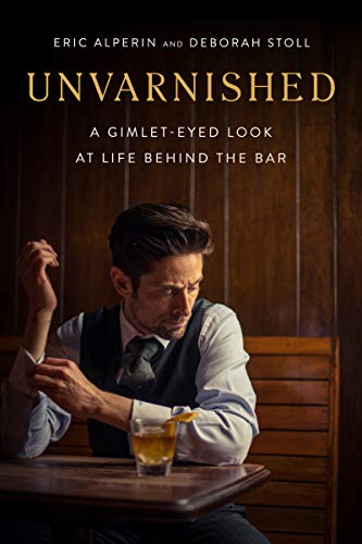 Book Unvarnished: A Gimlet-eyed Look at Life Behind the Bar free