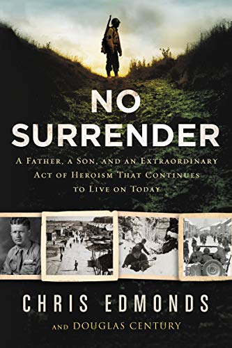 Book No Surrender: A Father, a Son, and an Extraordinary Act of Heroism That Continues to Live on Today free
