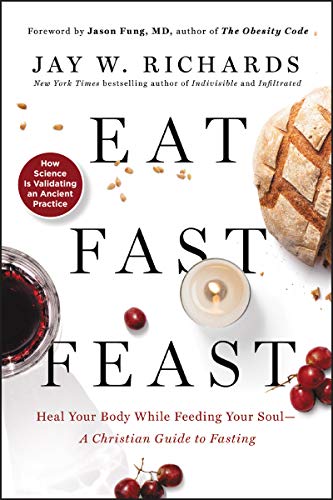Book Eat, Fast, Feast: Heal Your Body While Feeding Your Soul―A Christian Guide to Fasting free