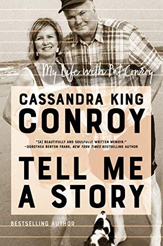 Book Tell Me a Story: My Life with Pat Conroy free
