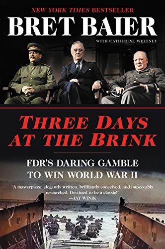 Book Three Days at the Brink: FDR's Daring Gamble to Win World War II (Three Days Series) free