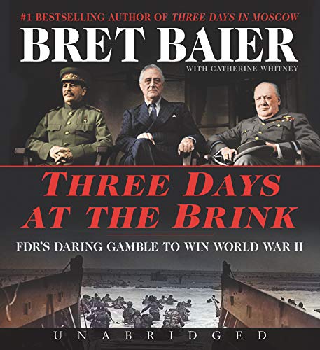 Book Three Days at the Brink CD: FDR's Daring Gamble to Win World War II (Three Days Series) free